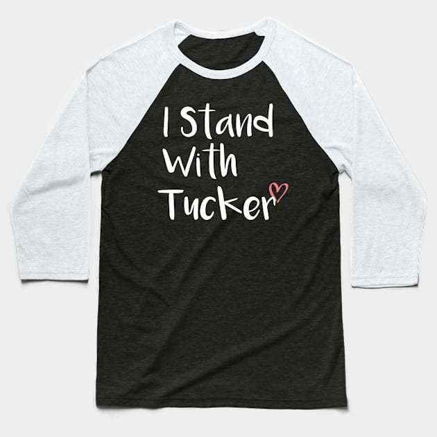 I Stand With Tucker Baseball T-Shirt by AYN Store 